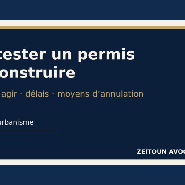 Contester un permis de construire voisin délai recours annulation