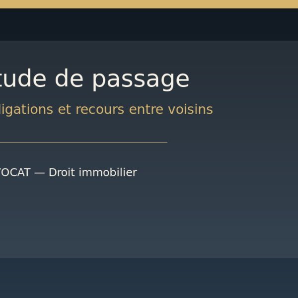 Servitude de passage droit immobilier voisinage terrain enclavé