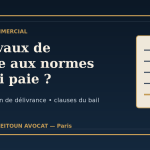 Bail commercial et travaux de mise aux normes imposés par l’administration