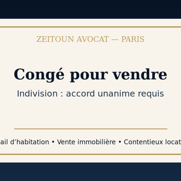 Congé pour vendre en indivision accord de tous les indivisaires