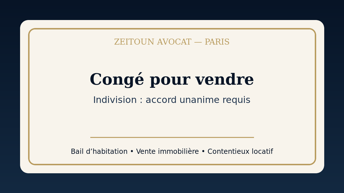 Congé pour vendre en indivision accord de tous les indivisaires