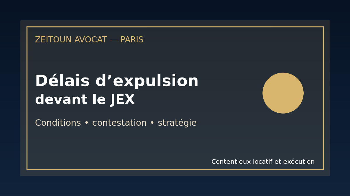 Délais d’expulsion devant le juge de l’exécution JEX avocat immobilier Paris
