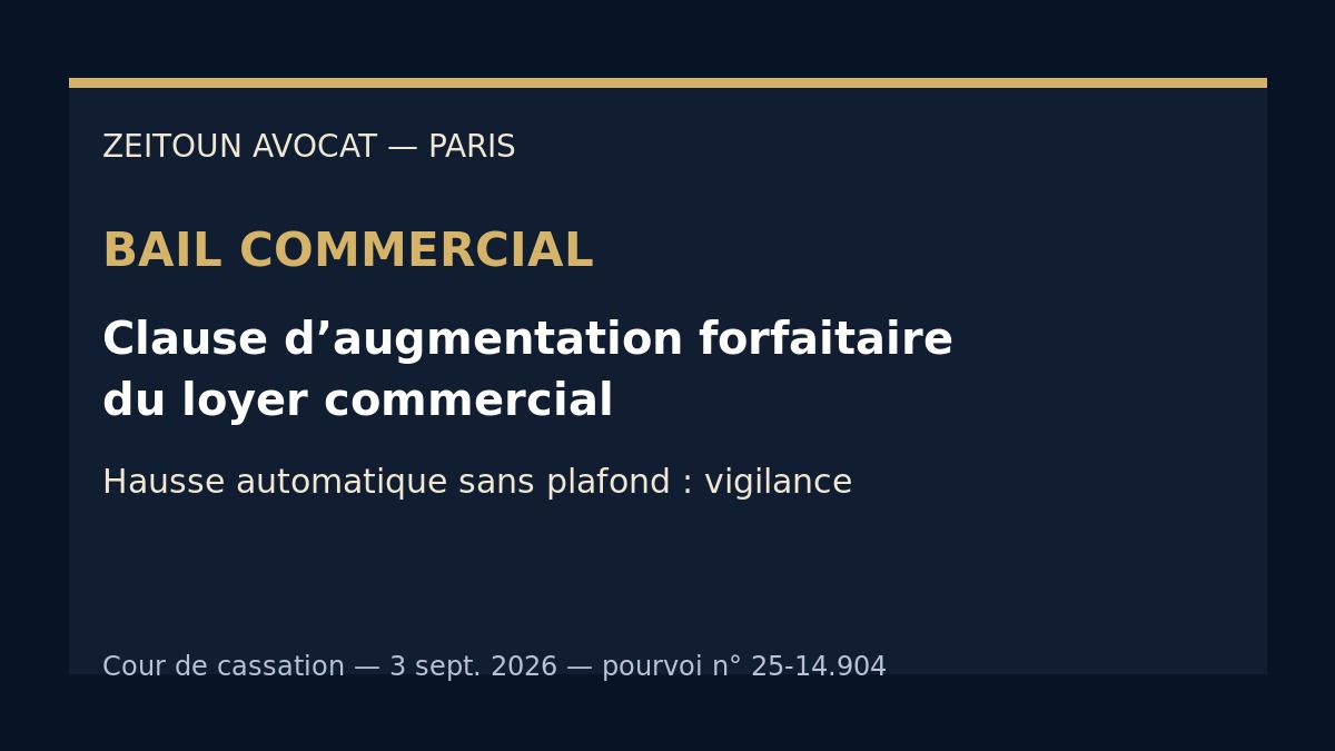 Bail commercial clause augmentation forfaitaire du loyer réputée non écrite