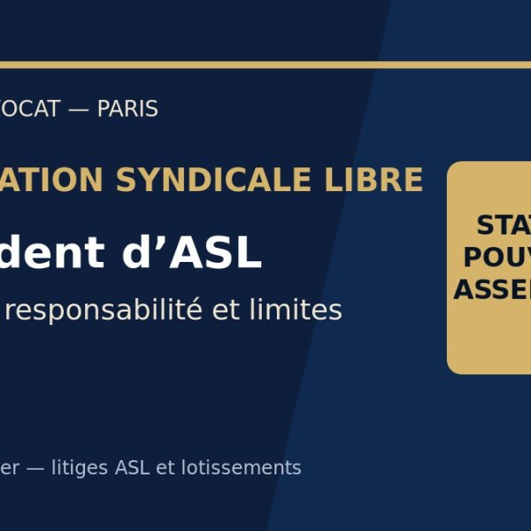 Président ASL pouvoirs responsabilité association syndicale libre